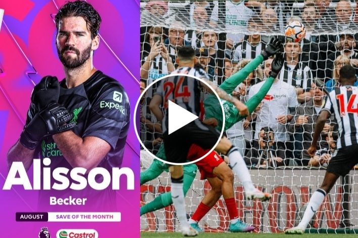 WATCH: Alisson Becker's Incredible Save Wins EPL Save Of The Month ...